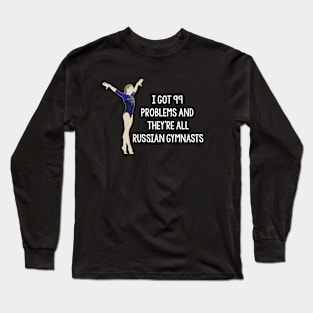 99 Problems - Russia Long Sleeve T-Shirt